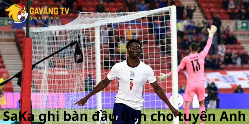 SaKa ghi bàn đầu tiên cho tuyển Anh