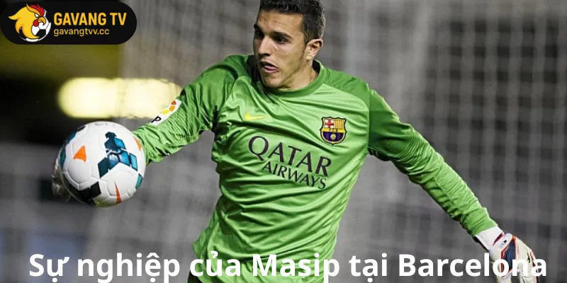 Sự nghiệp của Masip tại Barcelona