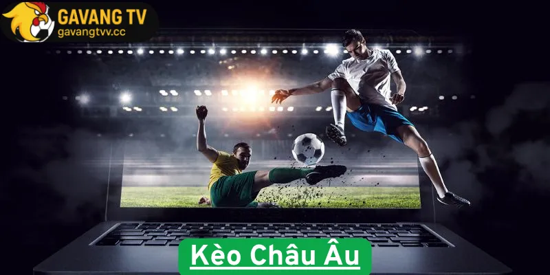 Kèo Châu Âu